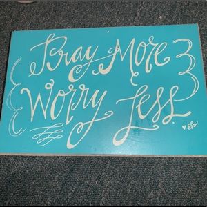 “Pray More, Worry Less”- Teal colored room decor